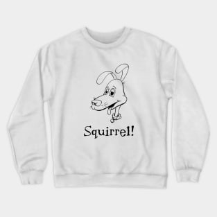 Excited Dog - Squirrel Original Pencil Sketch Crewneck Sweatshirt